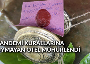 Pandemi kurallarına uymayan otel mühürlendi