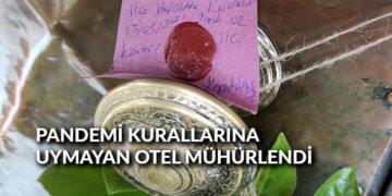 Pandemi kurallarına uymayan otel mühürlendi