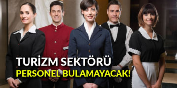 Bu istihdam modeli ile devam edersek turizm sektörü personel bulamayacak!