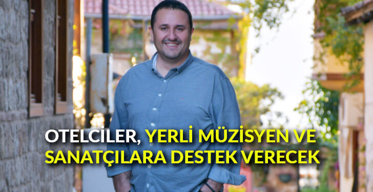 Otelciler yerli müzisyen ve sanatçılara destek verecek