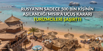 Rusya’nın sadece 500 bin kişinin aşılandığı Mısır’a uçuş kararı turizmcileri şaşırttı