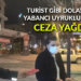 Turist gibi dolaşan yabancı uyruklulara ceza yağdı
