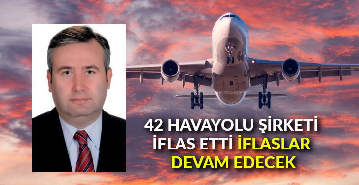 42 havayolu şirketi iflas etti iflaslar devam edecek