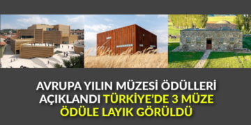 Avrupa Yılın Müzesi Ödülleri açıklandı: Türkiye’de 3 müze ödüle layık görüldü
