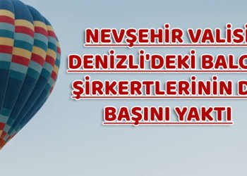 Balon yasağı geldi, Kapadokya’da iptaller şimdiden yüzde 20’ye ulaştı