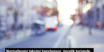 Normalleşme takvimi hazırlanıyor, öncelik turizmde