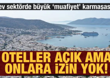 Turizm sektöründe ‘muafiyet’ karmaşası! Oteller muaf ama seyahat acentaları izin alamıyor