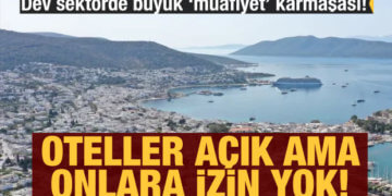 Turizm sektöründe ‘muafiyet’ karmaşası! Oteller muaf ama seyahat acentaları izin alamıyor