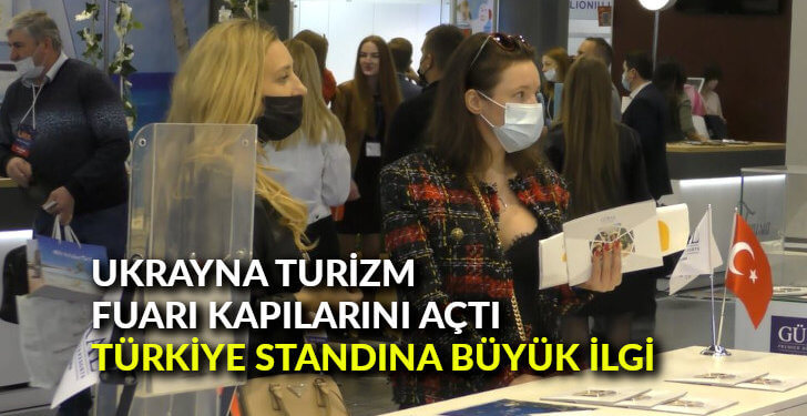 Ukrayna Turizm Fuarı kapılarını açtı Türkiye standına büyük ilgi