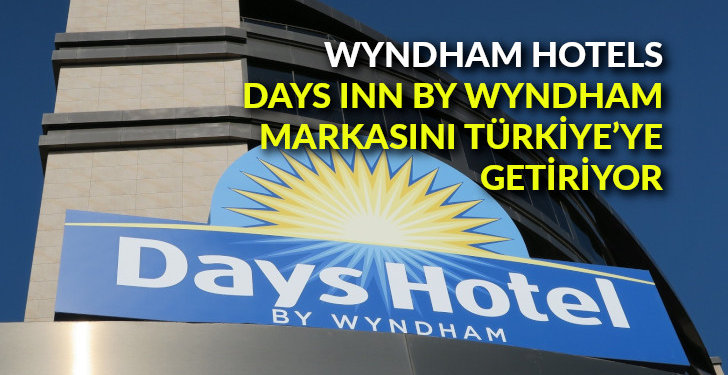 Wyndham Hotels Days Inn by Wyndham markasını Türkiye’ye getiriyor