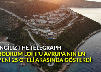 İngiliz The Telegraph, Bodrum Loft’u Avrupa’nın En Yeni 25 Oteli arasında gösterdi