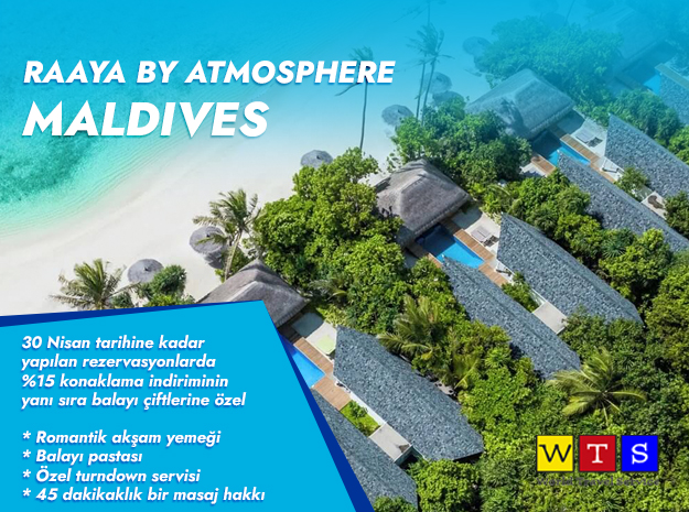 Balayı Çiftlerinin Maldivlerdeki Yeni Adresi RAAYA By Atmosphere için WTS Balayı Çİftlerine Çok özel Promosyonlar Yapmaktadır.
